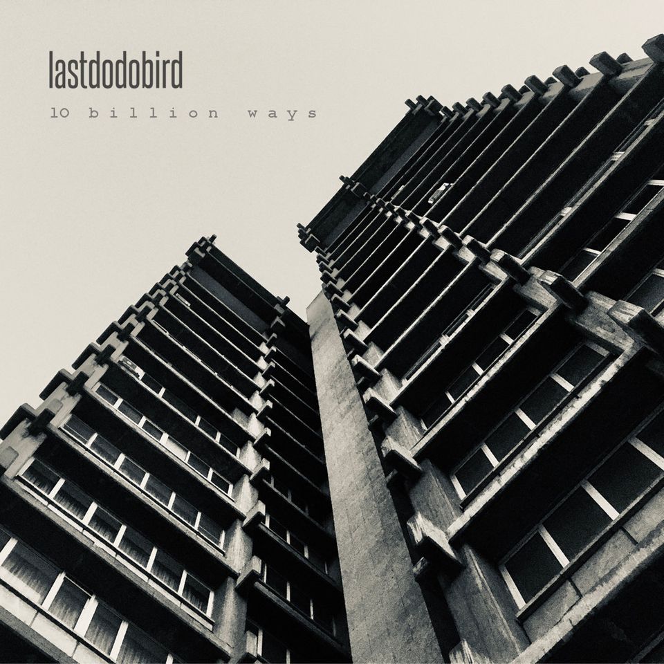 lastdodobird - 10 Billion Ways