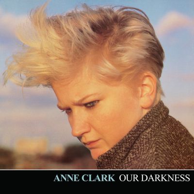 Anne Clark - Our Darkness (12") - SoundGround музикален магазин