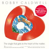 Bobby Caldwell - What You Won't Do For Love / Open Your Eyes (Repress, Heart-shaped red vinyl 45 reissue) 1