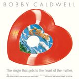 Bobby Caldwell - What You Won't Do For Love / Open Your Eyes (Repress, Heart-shaped red vinyl 45 reissue) 2