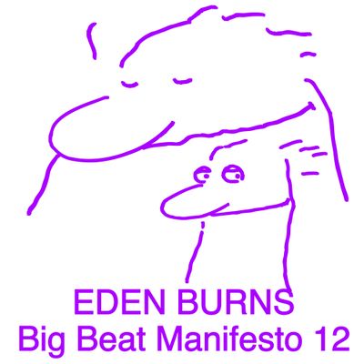 Eden Burns - Big Beat Manifesto Vol. XII (12" Excl) - SoundGround музикален магазин