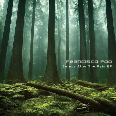 Francisco Foo - Europe After The Rain EP (12" Excl) - SoundGround музикален магазин