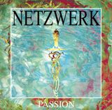 Netzwerk - Passion / Memories 1
