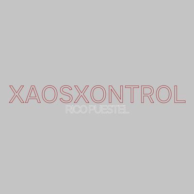 Rico Puestel presents XAOSXONTROL - XAOSXONTROL (Limited Edition) (12" Excl) - SoundGround музикален магазин