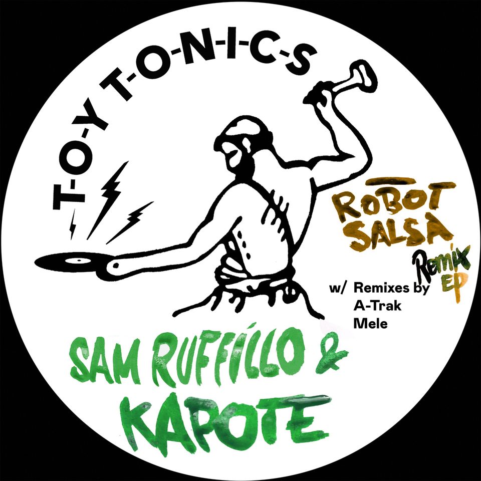 Sam Ru ffi llo & Kapote - Robot Salsa Remix EP (A-Trak / Melé Remixes)