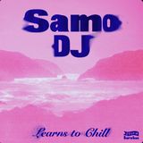 Samo DJ - Learns To Chill 3